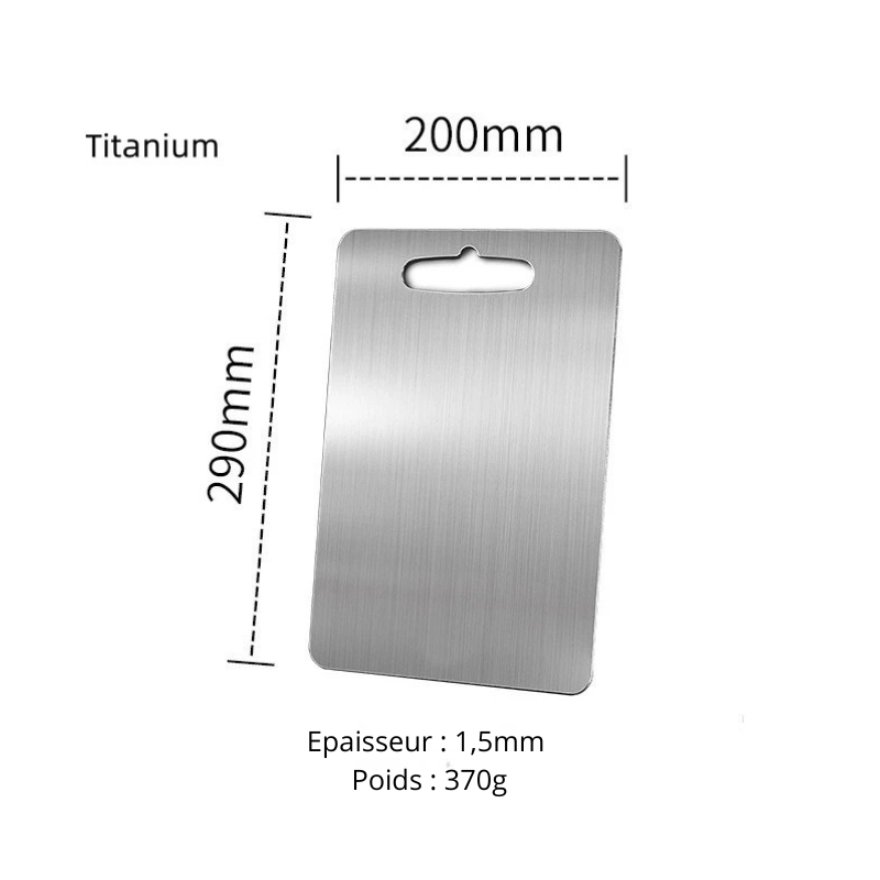 Planche à découper en titane pur. Ultra-résistant et durable .  Légèreté remarquable.     Pour une cuisine plus saine et plus moderne.